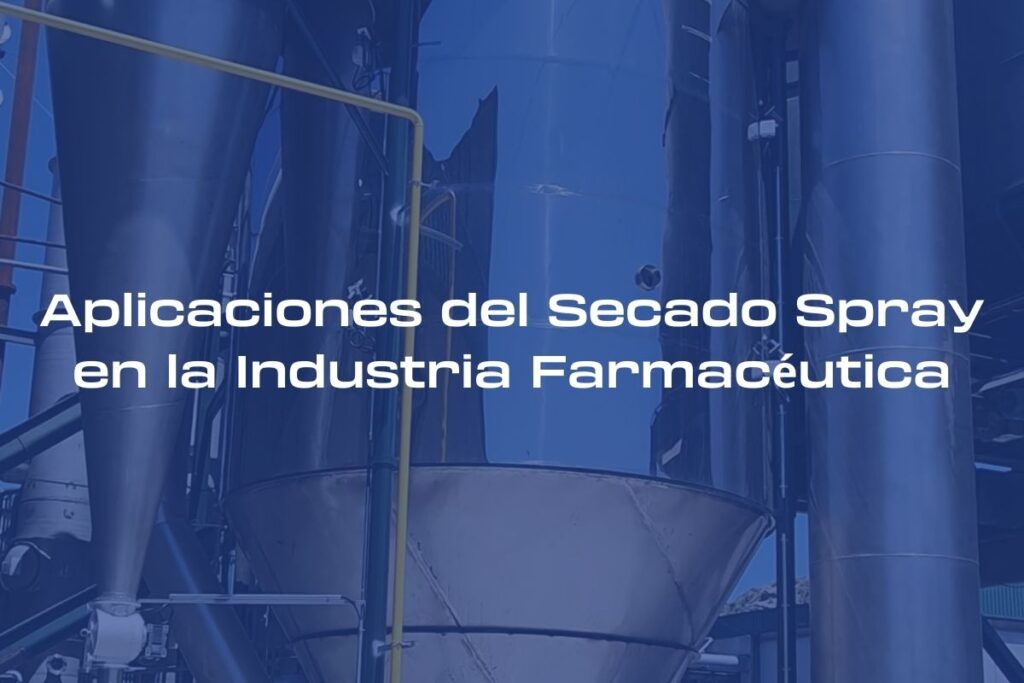 Aplicaciones del Secado Spray en la Industria Farmacéutica